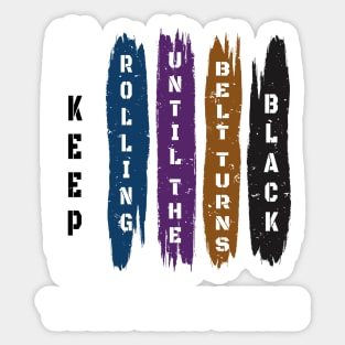 Brazilian Jiu Jitsu Gift - Keep Rolling Black Belt BJJ - Funny Jiujitsu Gift Lover Sticker